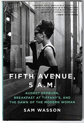 Fifth Avenue, 5 A.M.: Audrey Hepburn, Breakfast at Tiffany&rsquo;s, and the Dawn of…