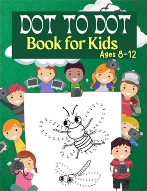 Dot to Dot Book for Kids Ages 8-12: 100 Fun Connect The Dots Books for Kids Age