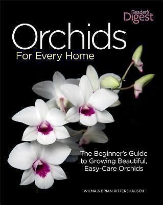 Orchids for Every Home: The Beginner&rsquo;s Guide to Growing Beautiful, Easy-Care…