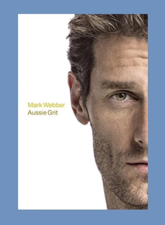 BIOGRAPHY – Mark Webber &lsquo;Aussie Grit&rsquo; – 2015 hardcover TRUE STORY book (24cm)