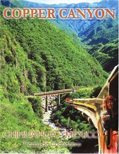 Mexico&rsquo;s Copper Canyon: Barranca del Cobre, Canyon Train Adventure, – VERY GOOD