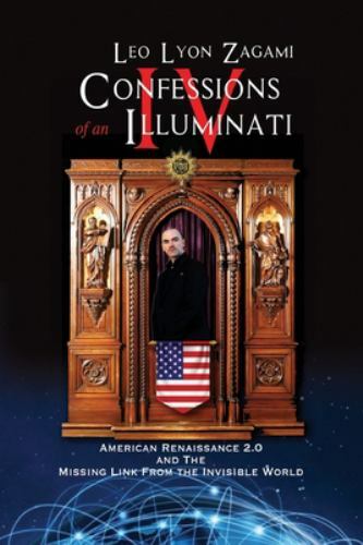 Confessions of an Illuminati Volume IV: American Renaissance 2.0 and the miss…