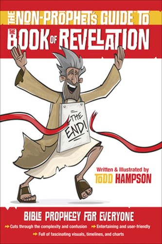 The Non-Prophet&rsquo;s Guide to the Book of Revelation: Bible Prophecy for Everyone