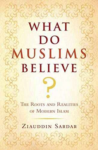 What Do Muslims Believe?: The Roots – Paperback, by Sardar Ziauddin – Very Good