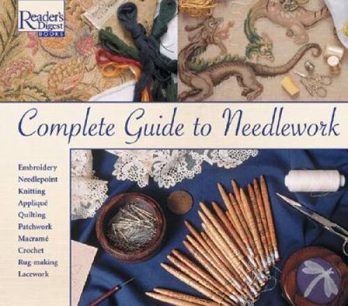 Complete Guide to Needlework – Hardcover – VERY GOOD