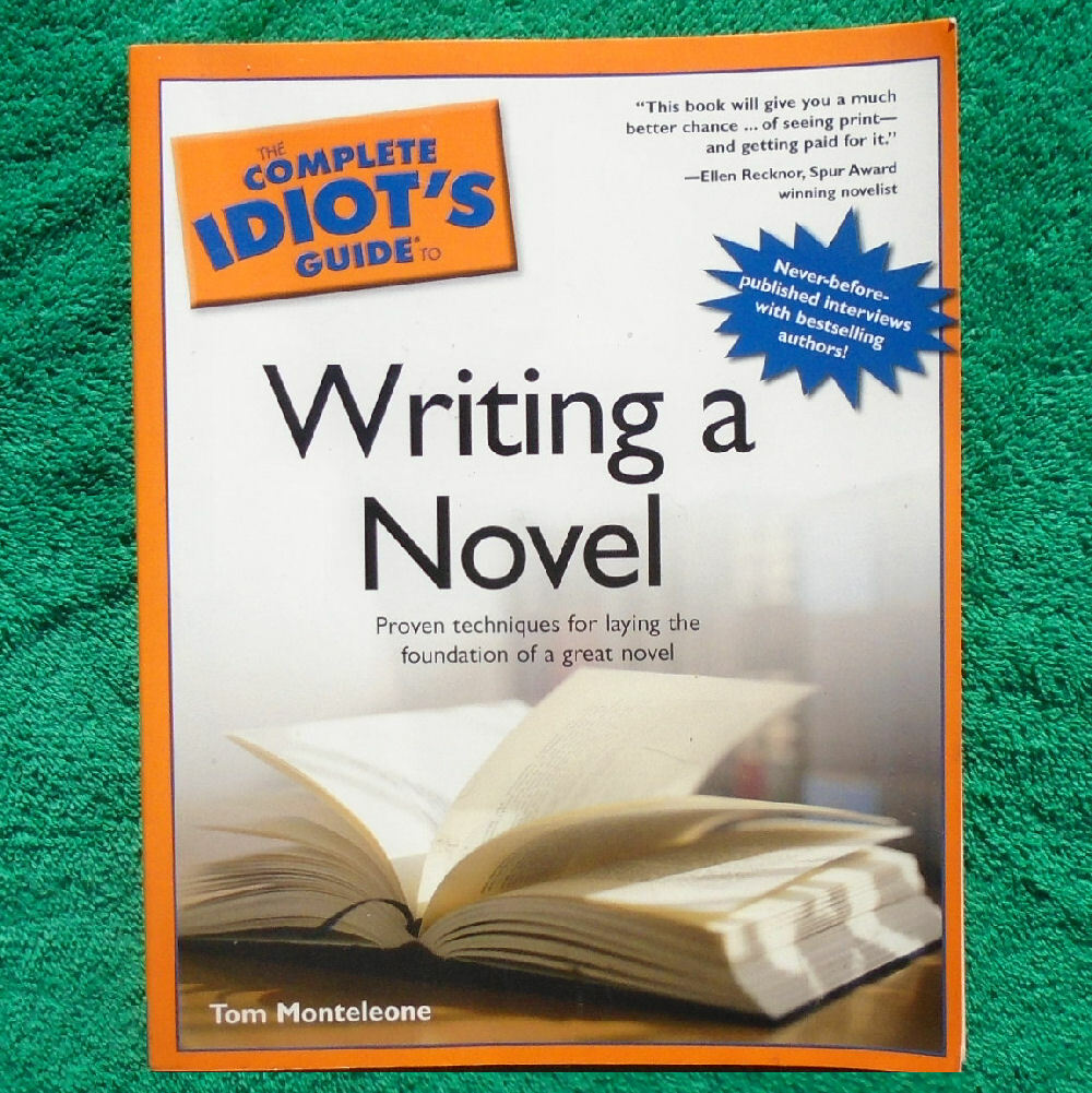 « Complete Idiot&rsquo;s Guide To Writing A Novel » by Tom Montelcone 328 Pages