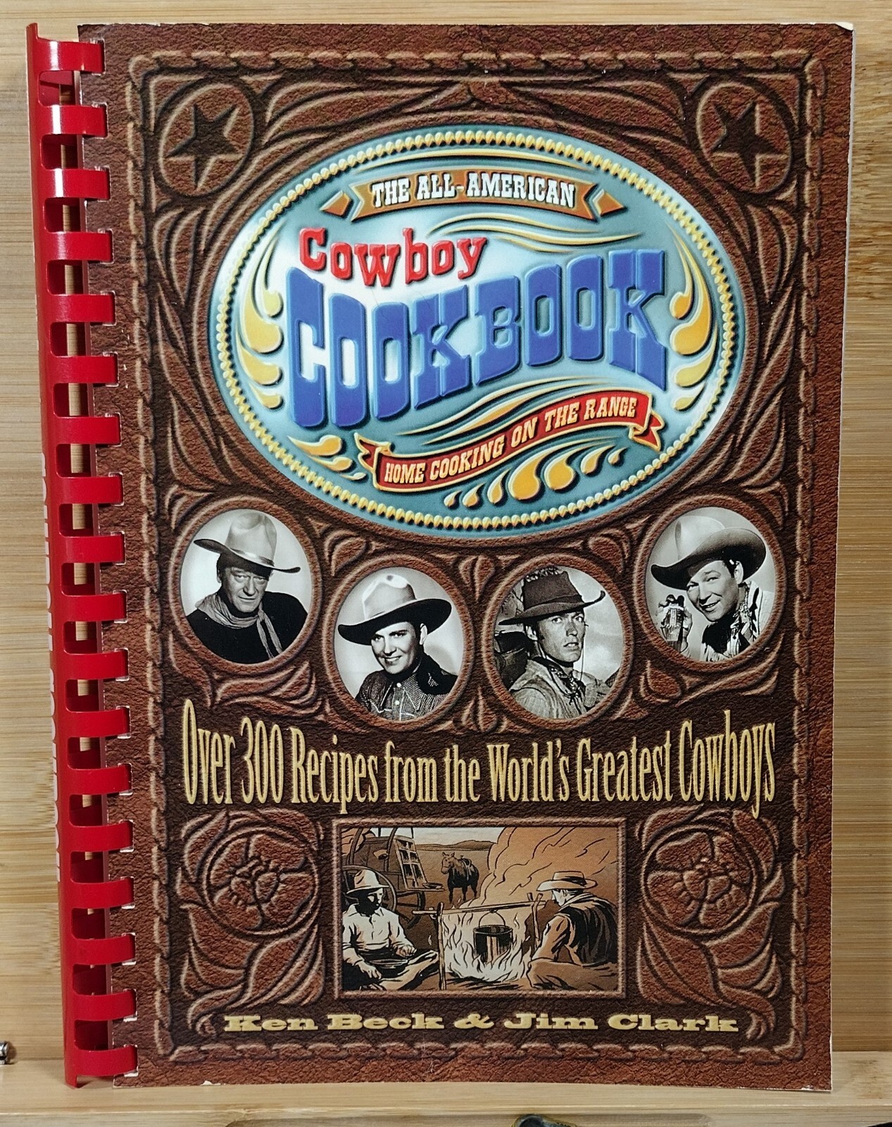 The All-American Cowboy Cookbook by Ken Beck & Jim Clark (1995, Spiral)
