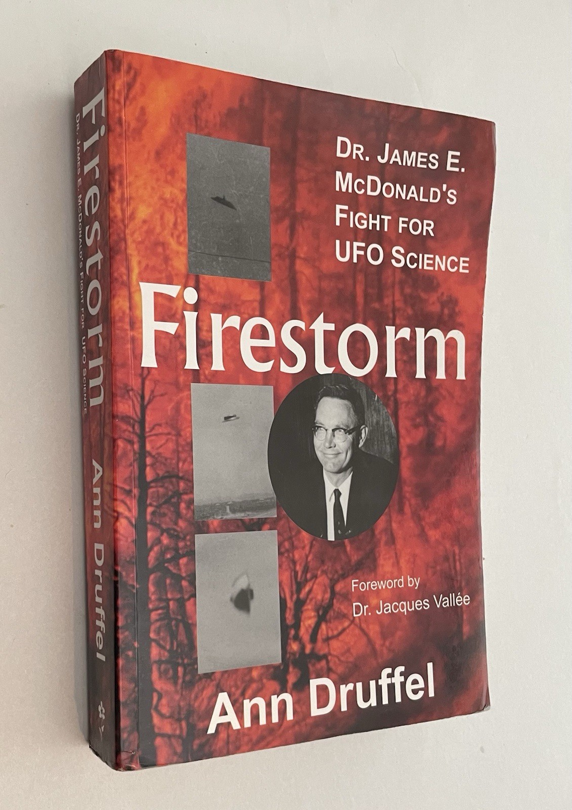 Firestorm : Dr. James E. McDonald&rsquo;s Fight for UFO Science by Ann Druffel (2003,