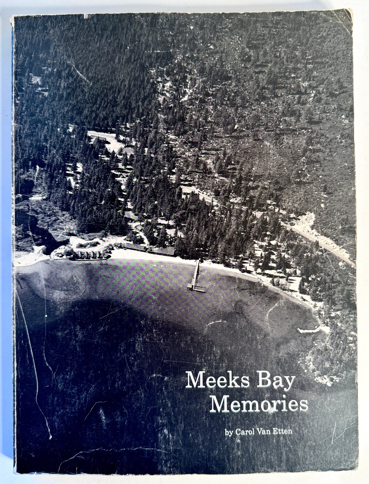 MEEKS BAY MEMORIES by Carol Van Etten 1994, Lake Tahoe history, PB 9×12&Prime; 272 pgs