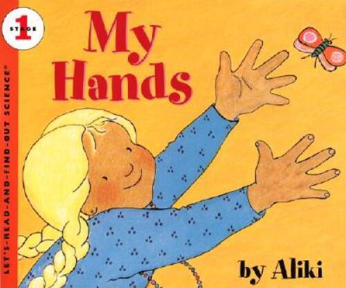 My Hands (Let&rsquo;s-Read-and-Find-Out Science) – Paperback By Aliki – VERY GOOD