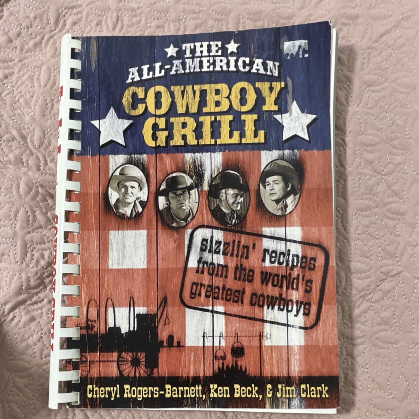 All-American Cowboy Grill Sizzlin&rsquo; Recipes Ken Beck Hardcover 2005 Nelson