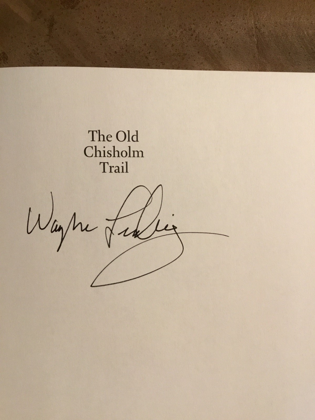 THE OLD CHISHOLM TRAIL: FROM COW PATH TO TOURIST STOP By Wayne Ludwig SIGNED