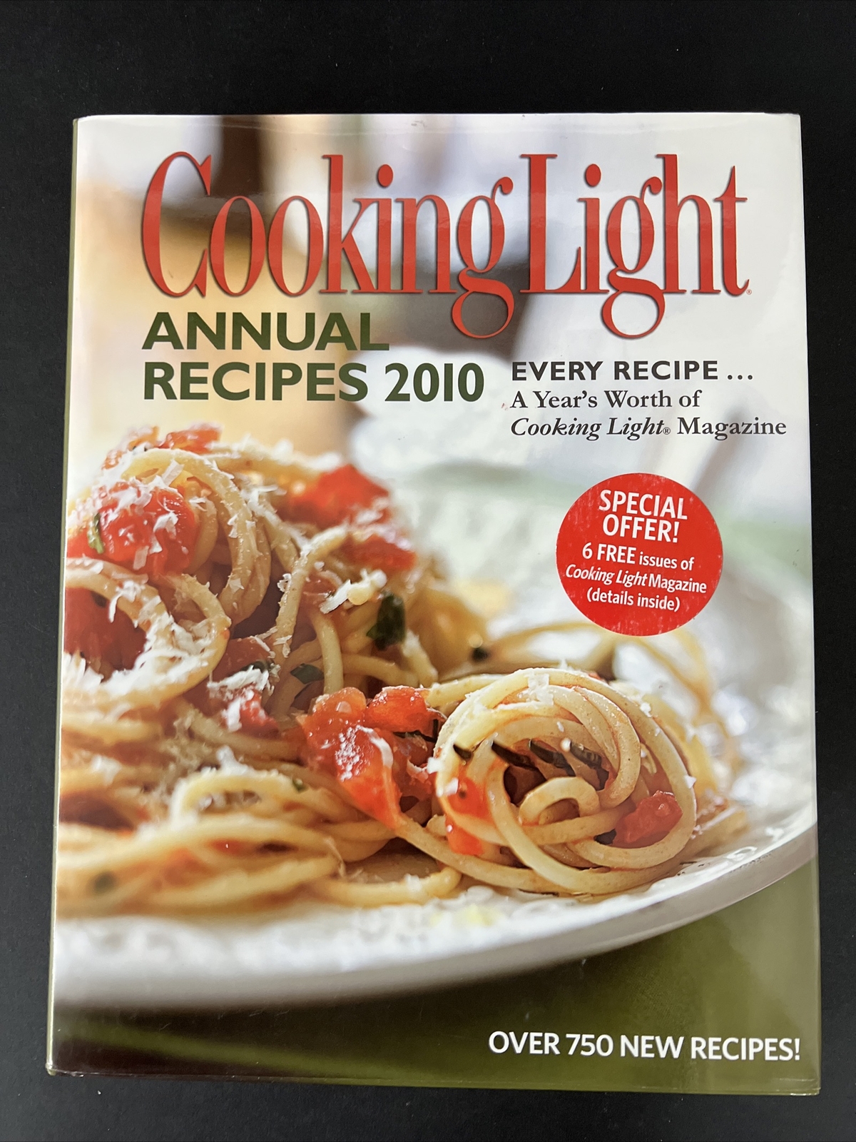 Cooking Light Annual Recipes 2010 A Year&rsquo;s Worth of Cooking Cookbook