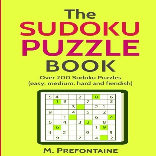 THE SUDOKU PUZZLE BOOK: OVER 200 SUDOKU PUZZLES (EASY, By M Prefontaine **NEW**