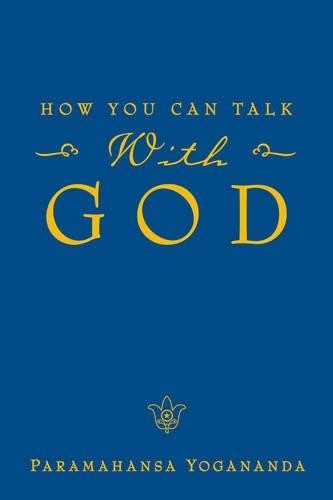 Paramahansa Yogananda How You Can Talk with God (Paperback)