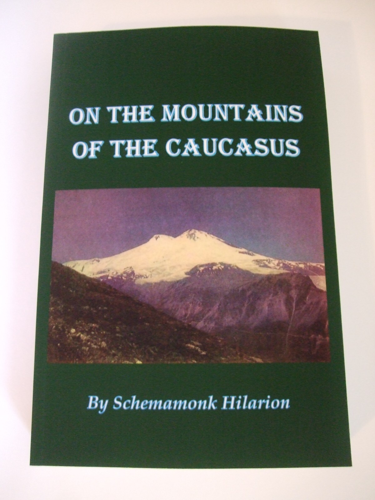 On the Mountains of the Caucasus by Schemamonk Hilarion. (Jesus Prayer) SALE