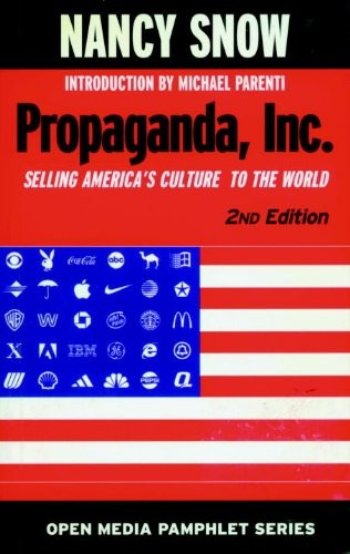 Propaganda, Inc.: Selling America&rsquo;s Culture to the World (Open Media Series) by