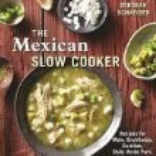 Mexican Slow Cooker – Hardcover By Deborah Schneider – GOOD