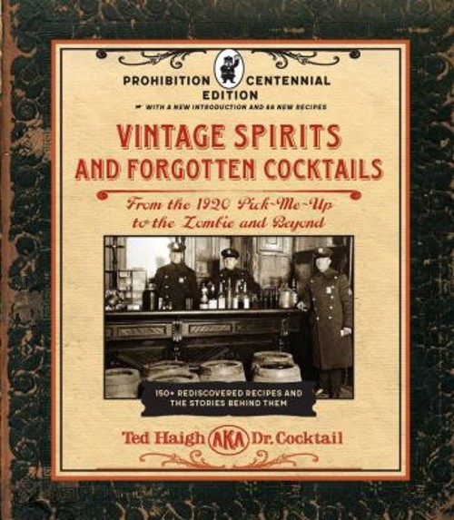 Vintage Spirits and Forgotten Cocktails: Prohibition Centennial E