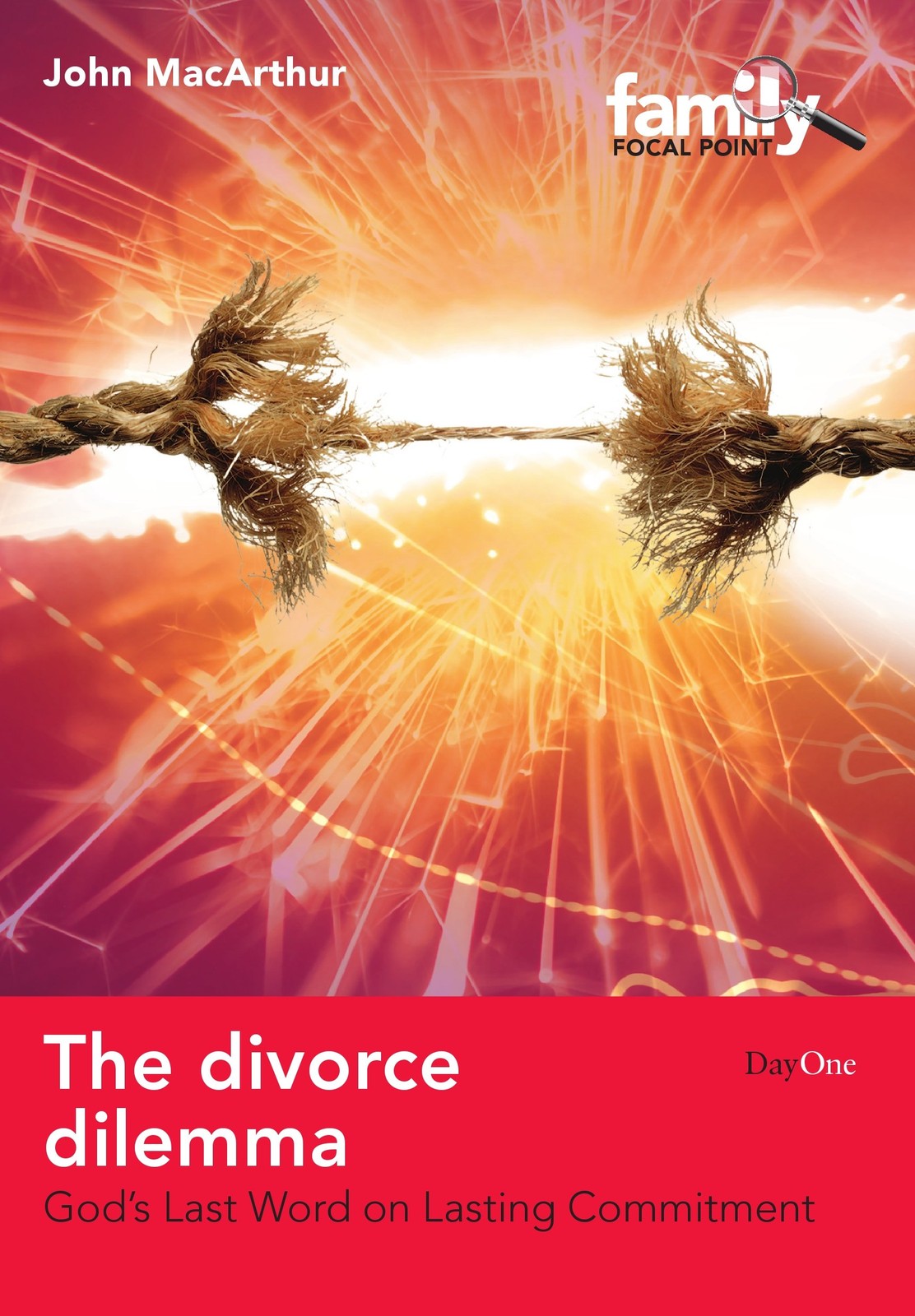 The Divorce Dilemma: God&rsquo;s Last Word on Lasting Commitment (Family Focus) (F…