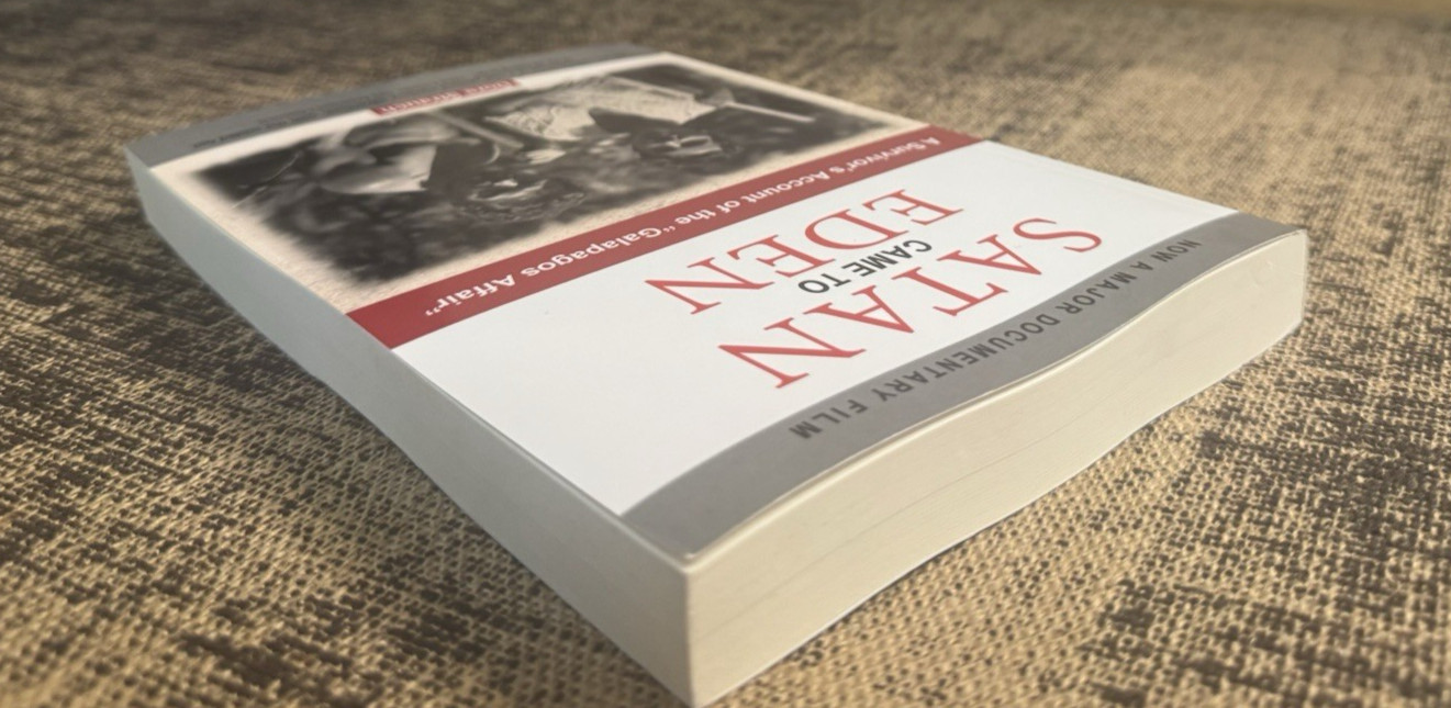 Satan Came to Eden: A Survivor&rsquo;s Account of the « Galapagos Affair » *LIKE NEW*
