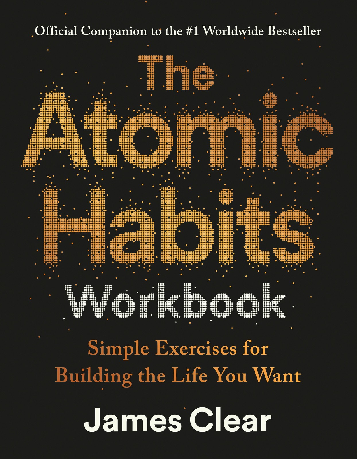 The Atomic Habits Workbook, James Clear