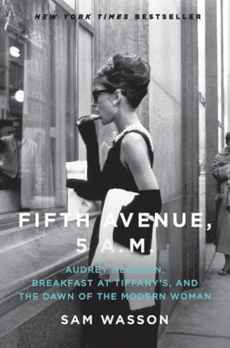 Fifth Avenue, 5 A.M.: Audrey Hepburn, Breakfast at Tiffany&rsquo;s, and the Dawn of…