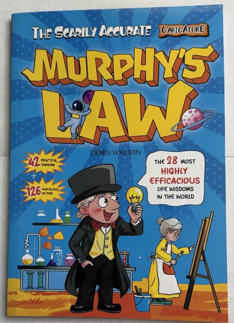 The Scarily Accurate Caricature: Murphy&rsquo;s Law by Doris Walton