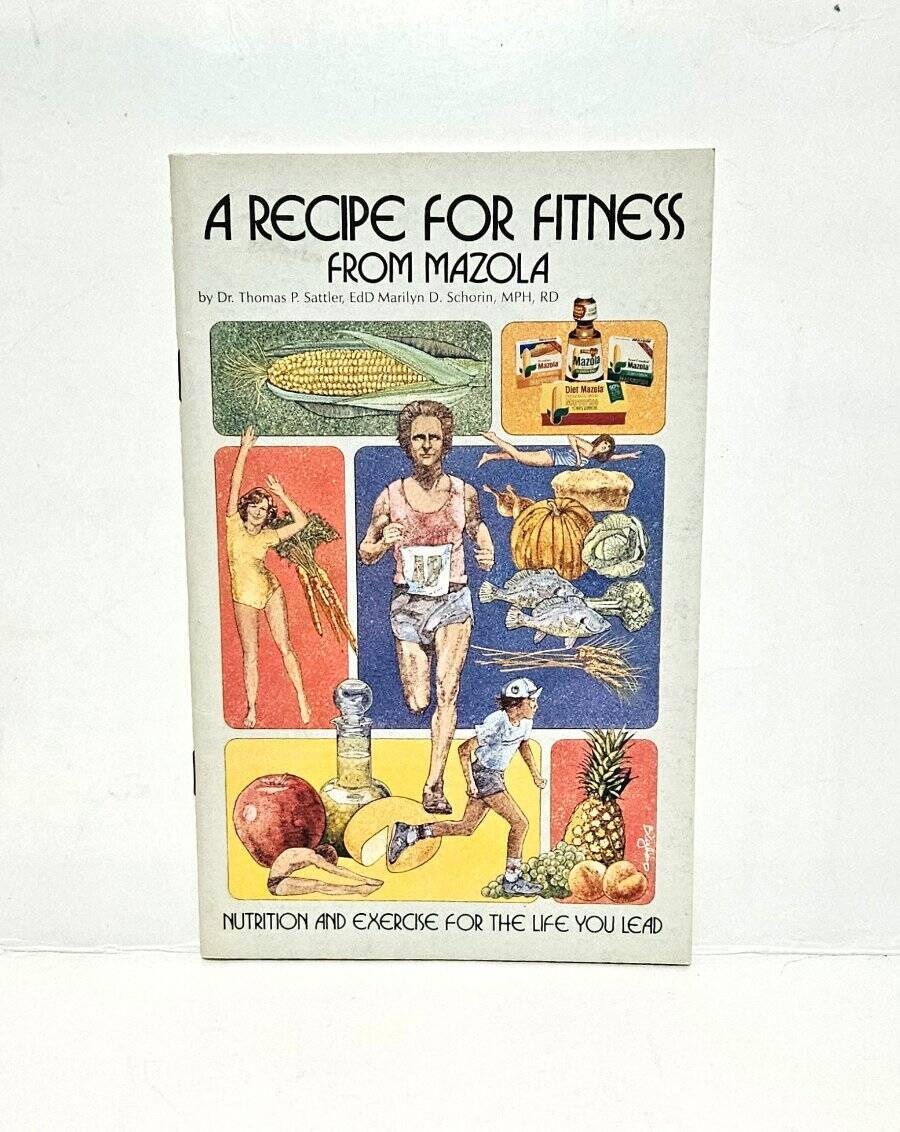 A Recipe for Fitness from Mazola by Dr. Thomas P. Sattler 1970&rsquo;s Cooking/Health