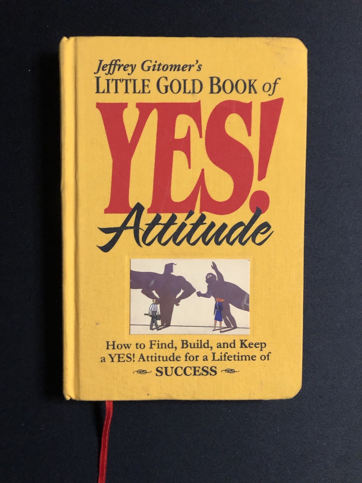 Jeffrey Gitomer&rsquo;s Little Gold Book of YES! Attitude