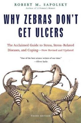 Why Zebras Don&rsquo;t Get Ulcers, Third Edition – Paperback – GOOD