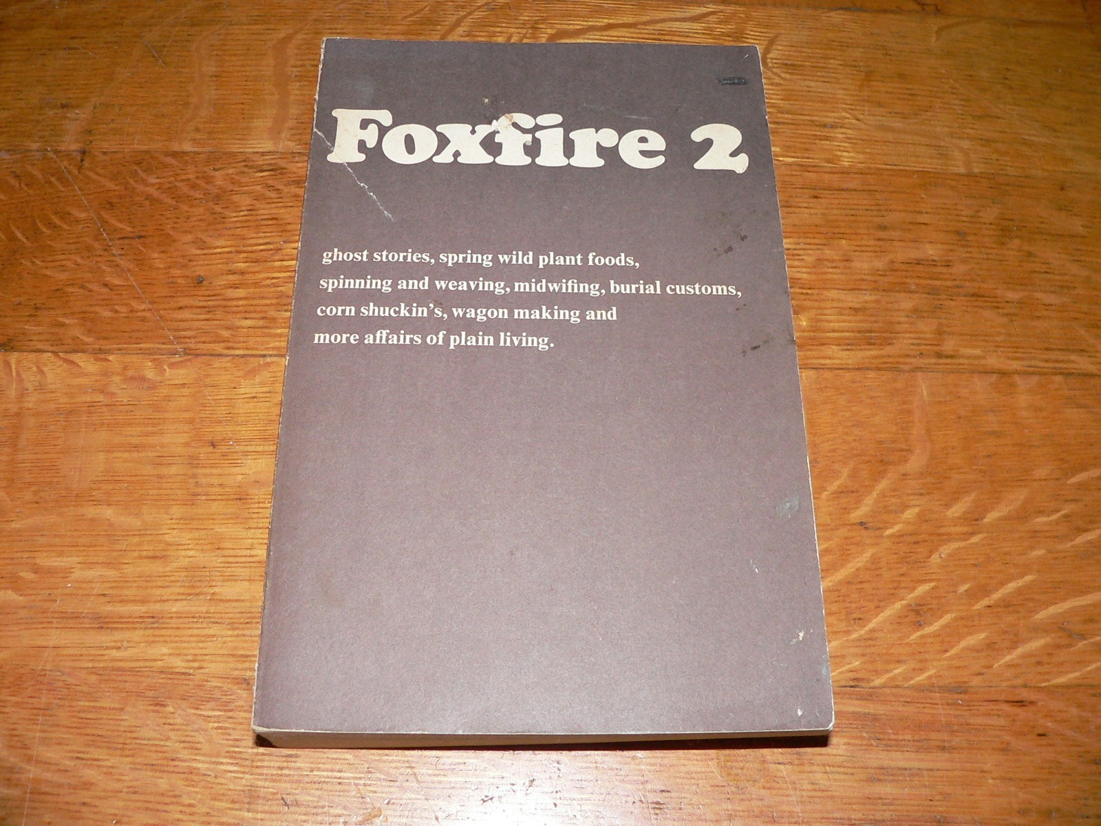 Vintage 1973 « Foxfire 2 » Plain Living Paperback Book edited by Eliot Wigginton