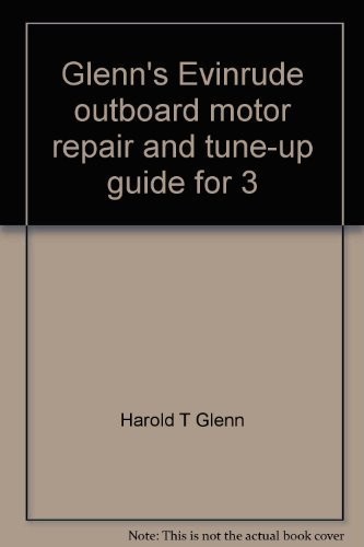 Glenn&rsquo;s Evinrude outboard motor repair and tune-up guide for 3 & 4 cylinder …