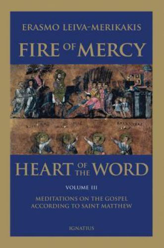 Fire of Mercy, Heart of the Word – Vol. 3: Meditations on the Gospel NEW PB