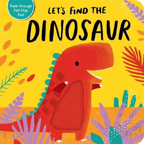 Let&rsquo;s Find the Dinosaur – Tiger Tales, 168010599X, board book
