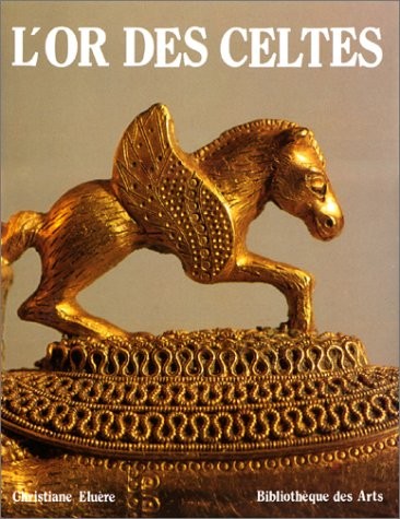 L&rsquo;OR DES CELTES By Christiane Eluere – Hardcover *Excellent Condition*