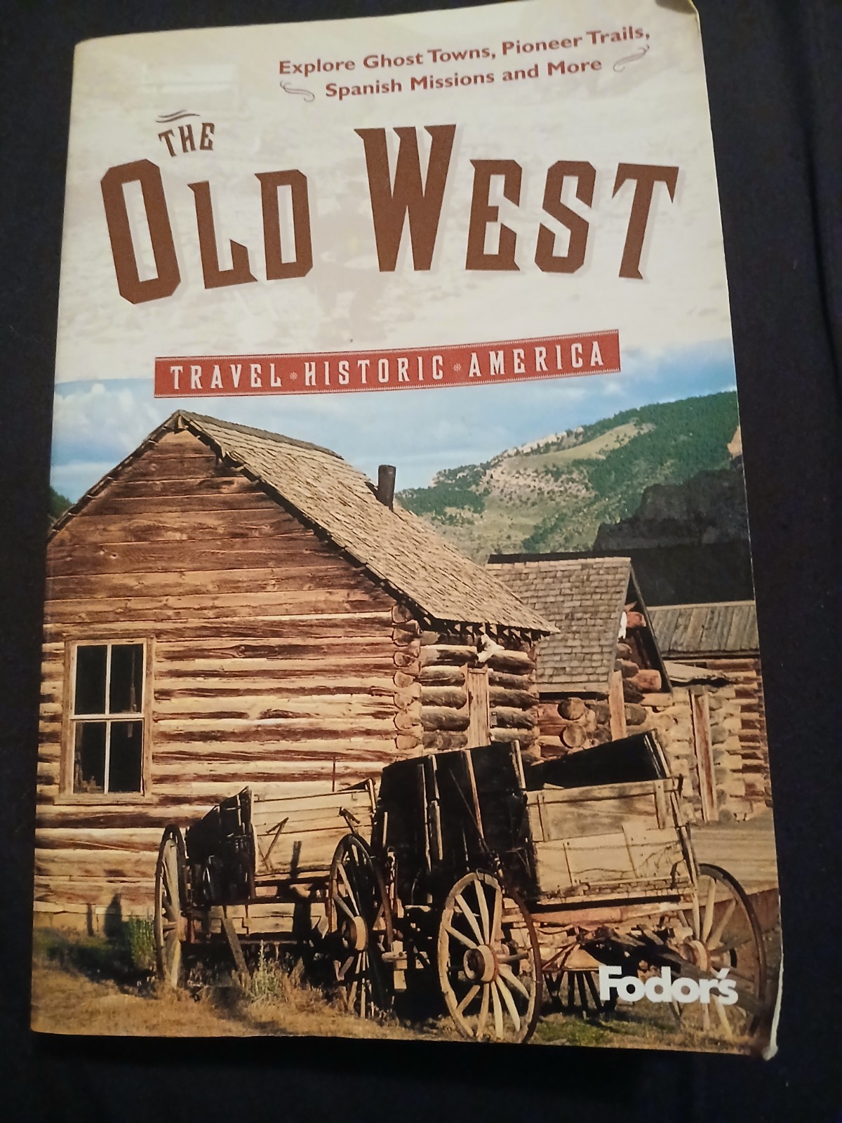 Fodor&rsquo;s The Old West, 1st Edition (Travel Historic America) by Fodor&rsquo;s
