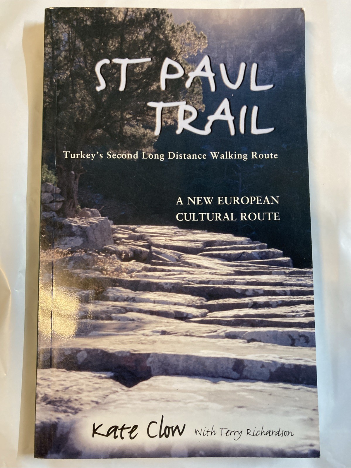 St Paul Trail: Turkey&rsquo;s Second Long Distance Walking Route – Clow, Kate VG