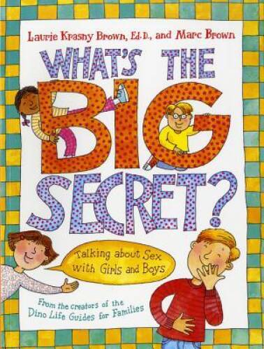 What&rsquo;s the Big Secret?: Talking about Sex with Girls and Boys – Paperback – GOOD