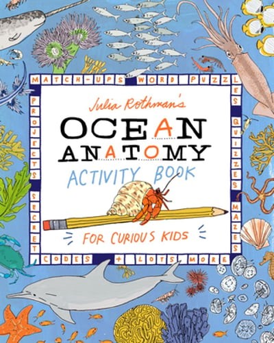 Julia Rothman&rsquo;s Ocean Anatomy Activity Book: Match-Ups, Word Puzzles, Quizzes,