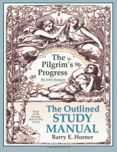 The Outlined Study Manual The Pilgrim&rsquo;s Progress