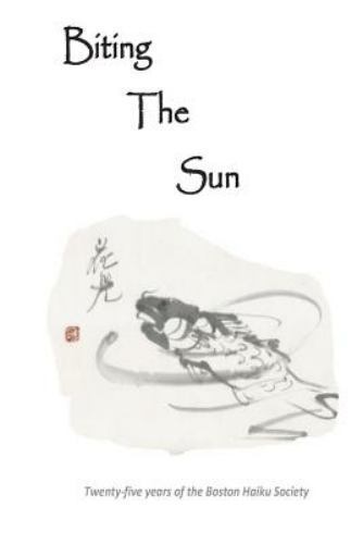 Biting the Sun: 25 Years of the Boston Haiku Society by Ziemba, John, Like Ne…