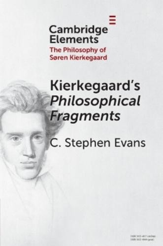 C. Stephen Evans Kierkegaard&rsquo;s Philosophical Fragments (Paperback) (UK IMPORT)