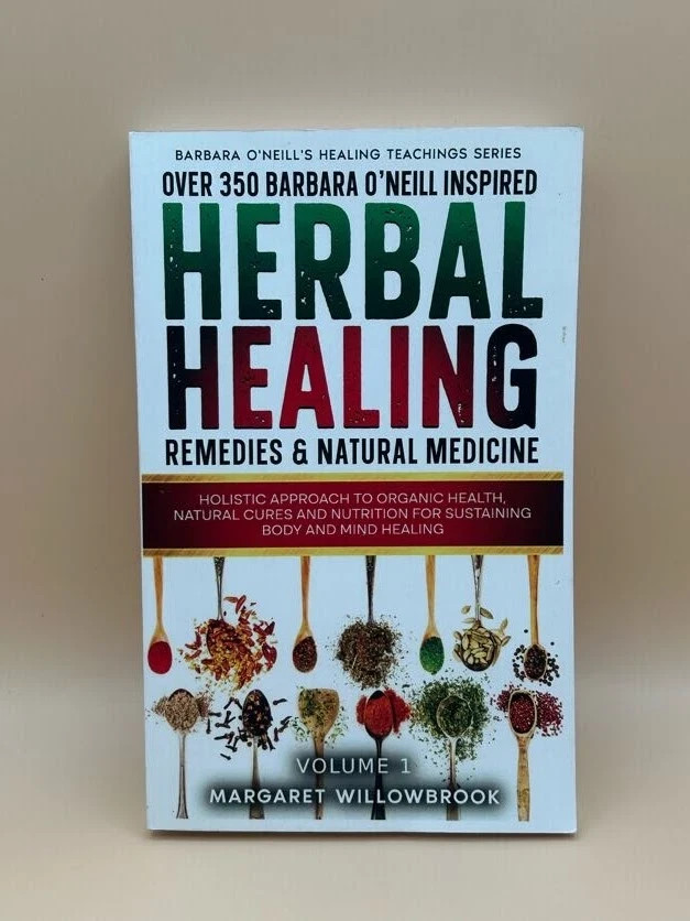 Over 350 Barbara O&rsquo;Neill Inspired Herbal Healing Remedies & Natural Medicine