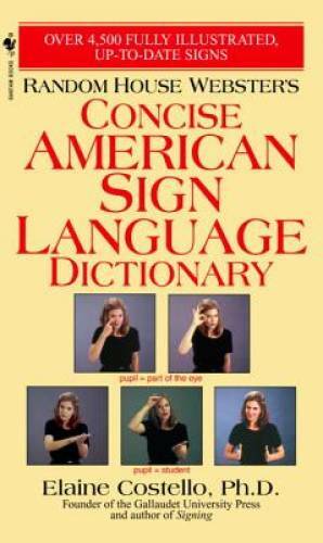 Random House Webster&rsquo;s Concise American Sign Language Dictionary – GOOD