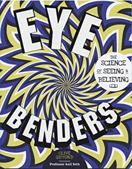 Eye Benders : The Science of Seeing and Believing Paperback Clive