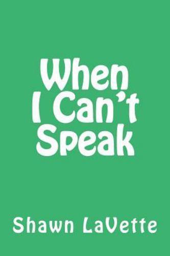 When I Can&rsquo;t Speak by Lavette, Shawn, Like New Used, Free shipping in the US