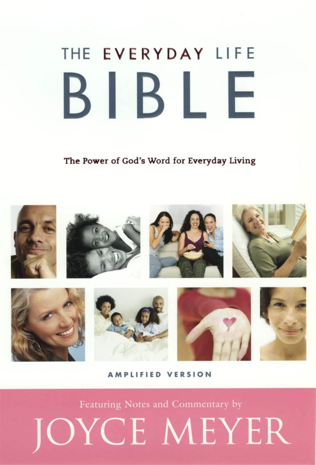 The Everyday Life Bible: The Power of God&rsquo;s Word for Everyday Living, Amplif…