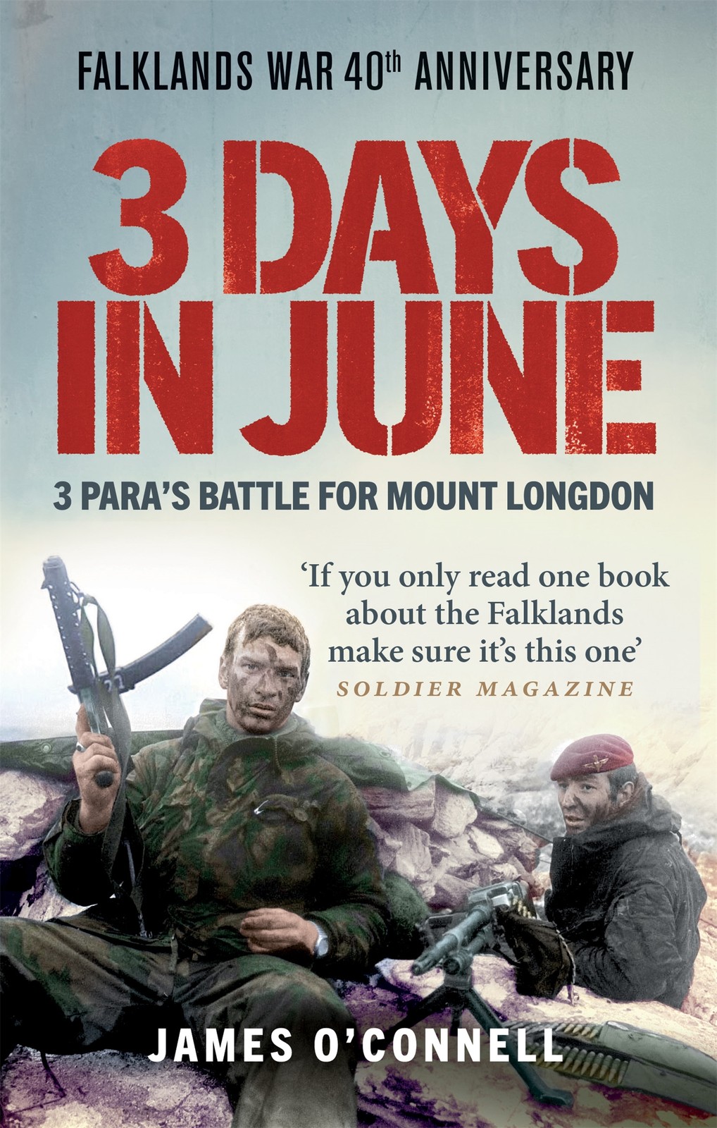 3 Days in June: 3 Paraâs Battle for Mount Longdon by O&rsquo;Connell, James