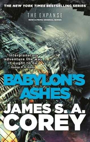 Babylon&rsquo;s Ashes: Book 6 of the Expanse (now a Prime Original series) by Corey